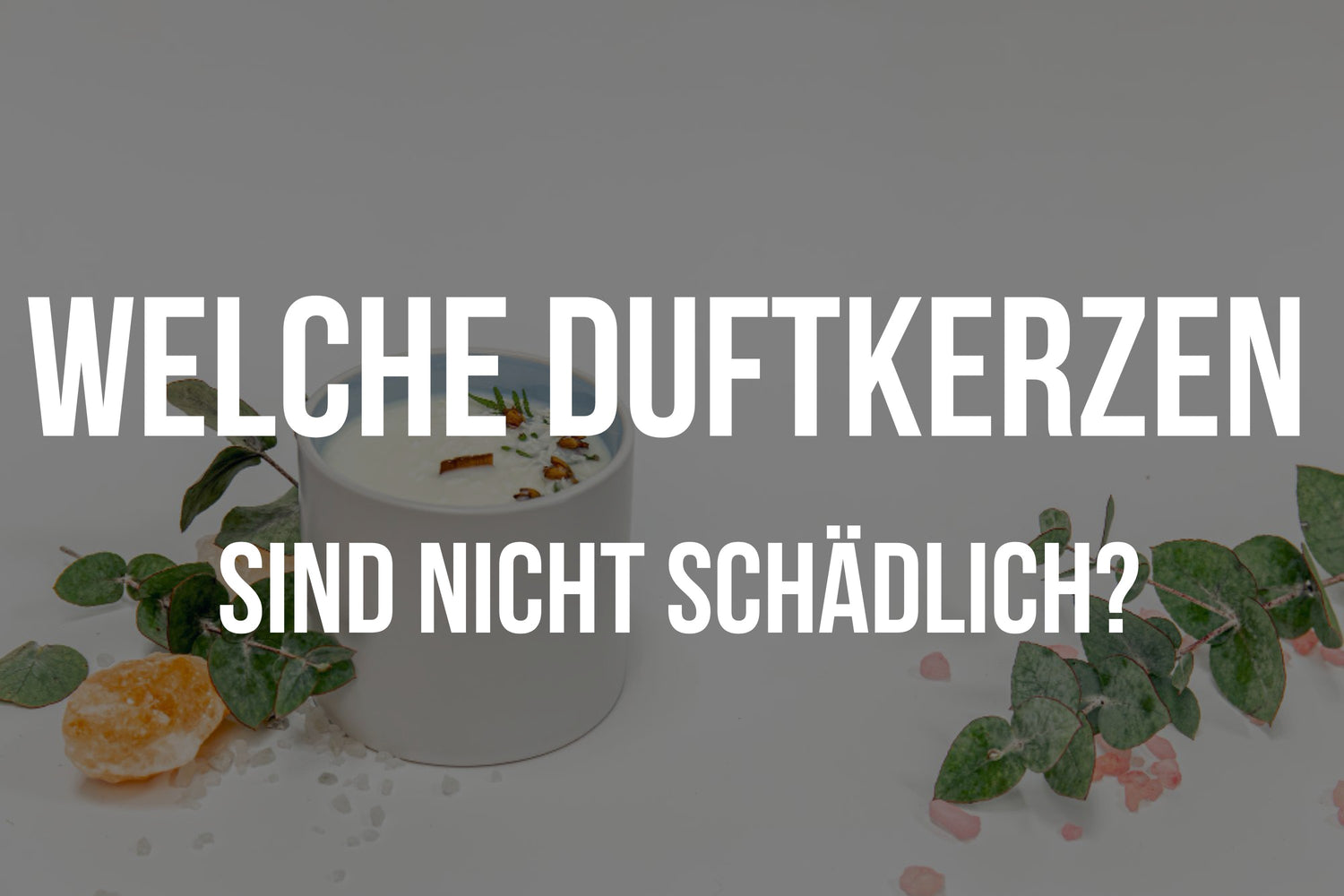 Welche duftkerzen sind nicht schädlich